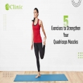5 Exercises to Strengthen Your Quadriceps Muscles